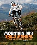 The Mountain Bike Skills Manual: Fitness and Skills for Every Rider
