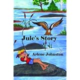 Jule's Storyby Arlene Johnston