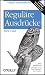Reguläre Ausdrücke - kurz & gut