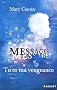 Messages : Tu es ma vengeance