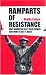 Ramparts of Resistance: Why Workers Lost Their Power and How to Get It Back: How Workers Lost Their Power and How to Get It Back