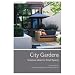 City Gardens: Creative Ideas for Small Spaces