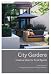 City Gardens: Creative Ideas for Small Spaces