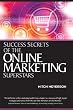 Success Secrets of the Online Marketing Superstars