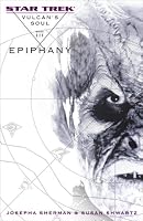 Vulcan's Soul Trilogy Book Three Epiphany (Star Trek: Vulcan's Soul)