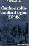 Churchmen and the condition of England, 1832-1885 : a study in the development of social ideas and practice from the old regime to the modern state
