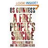 A Free People's Suicide: Sustainable Freedom and the American Future