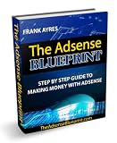 51xQmg3rsIL. SL160  The Adsense Blueprint: Say goodbye to your boss and enjoy your life with online business!