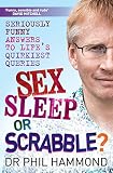 Sex, sleep or scrabble? : seriously funny answers to life's quirkiest queries