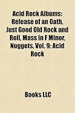 Acid Rock Albums (Music Guide): Big Brother and the Holding Company Albums, Flower Travellin' Band Albums, Iron Butterfly Albums-