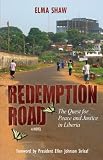 Redemption Road: The Quest for Peace and Justice in Liberia (A Novel)