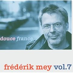 Fr�d�rik Mey Vol.7 -- Douce France