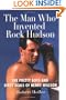 The Man Who Invented Rock Hudson: The Pretty Boys and Dirty Deals of Henry Willson