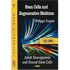 Stem Cells and Regenerative Medicine: Adult Neurogenesis and Neural Stem Cells Volume 1 by Philippe Taupin