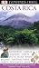 Costa Rica (EYEWITNESS TRAVEL GUIDE) Costa Rica (EYEWITNESS TRAVEL GUIDE)