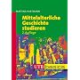 Mittelalterliche Geschichte studieren (Uni-Taschenb�cher basics M)
