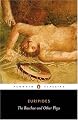 The Bacchae and Other Plays (Penguin Classics)