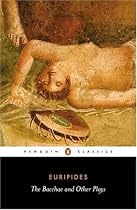 The Bacchae and Other Plays (Penguin Classics)