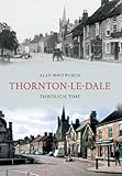 Thornton-Le-Dale : through time