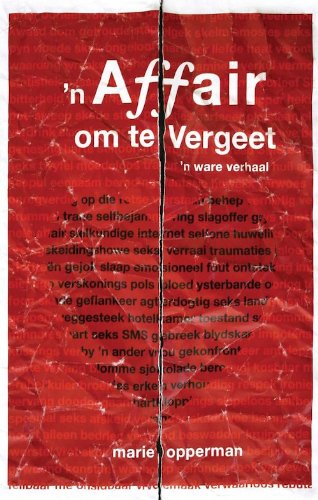 'n Affair om te vergeet: 'n Ware Verhaal (Afrikaans Edition)