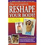 how to completely reshape your body a proven step by step guide to losing wei