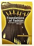Foundations of fashion : the Symington Corsetry Collection, 1860-1990