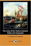 The Lives of the Twelve Caesars: Galba and Vespasian (Dodo Press)