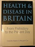 Health & disease in Britain : from prehistory to the present day