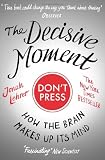 The Decisive Moment: How the Brain Makes Up Its Mind