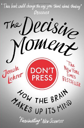 The Decisive Moment: How the Brain Makes Up Its Mind