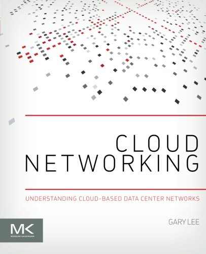 Cloud Networking: Understanding Cloud-based Data Center Networks