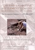 The Early Medieval Settlement Remains from Flixborough, Lincolshire: The Occupation Sequence, C. Ad 600-1000
