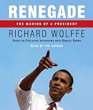 Renegade: The Making of a President