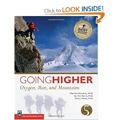 Click here to buy Going Higher: Oxygen Man and Mountains, 5th Ed by Charles Houston.