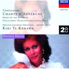 Canteloube: Chants d'Auvergne/Villa-Lobos: Bachianas Brasileiras No.5