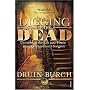 Digging Up the Dead: Uncovering the Life and Times of an Extraordinary Surgeon