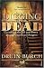 Digging Up the Dead: Uncovering the Life and Times of an Extraordinary Surgeon