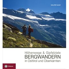 H�henwege & Gipfelziele - Bergwandern in Osttirol und Oberk�rnten: Berg- und Wandertouren in den Lienzer Dolomiten, am Karnischen Kamm, in den ... Bergen sowie am Las�rling-und Panargenkamm
