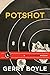 Potshot: A Jack McMorrow Mystery (A Jack McMorrow Mystery, 4)