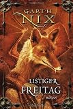 Listiger Freitag: Die Schl&uuml;ssel zum K&ouml;nigreich, Band 5 - Garth Nix