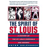 the spirit of st louis a history of the st louis cardinals and