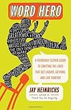 Word Hero: A Fiendishly Clever Guide to Crafting the Lines that Get Laughs, Go Viral, and Live Forever