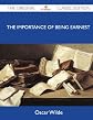 The Importance of Being Earnest - The Original Classic Edition