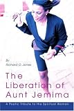 The Liberation of Aunt Jemima: A Poetic Tribute to the Spiritual Woman