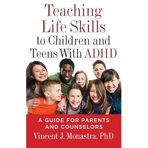 Teaching Life Skills to Children and Teens With ADHD: A Guide for Parents and Couselors (Lifetools: Books for the General Public)