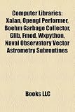 Computer Libraries: Xalan, Opengl Performer, Boehm Garbage Collector, Glib, Fmod, Wxpython, Naval Observatory Vector Astrometry Subroutines