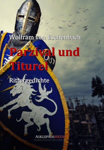 Parzival und Titurel: Rittergedichte (German Edition)