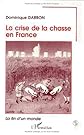 La crise de la chasse en France : la fin d'un monde
