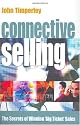 Connective Selling: The Secrets of Winning Big Ticket Sales