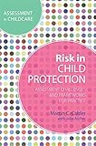 Risk in child protection work : frameworks for practice
